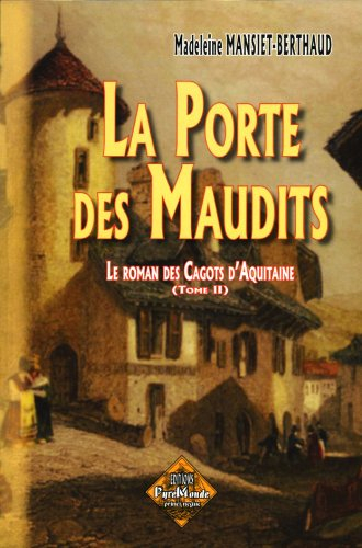 Le roman des cagots d'Aquitaine. Vol. 2. La porte des maudits