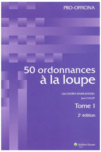 50 ordonnances à la loupe. Vol. 1