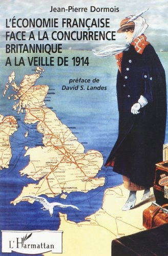L'économie française face à la concurrence britannique à la veille de 1914