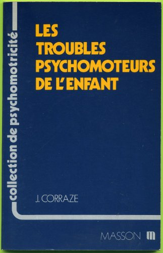 Les Troubles psychomoteurs de l'enfant