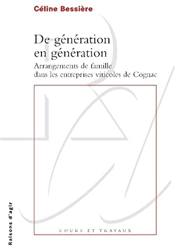 De génération en génération : arrangements de famille dans les entreprises viticoles de Cognac