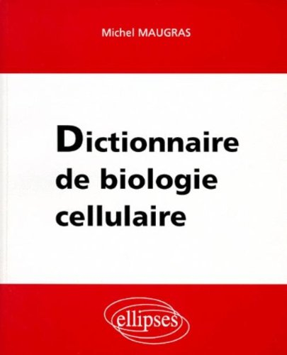 Dictionnaire de biologie cellulaire