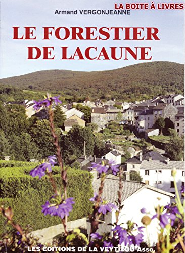 Le forestier de Lacaune : Henri Duchant (histoire romancée)