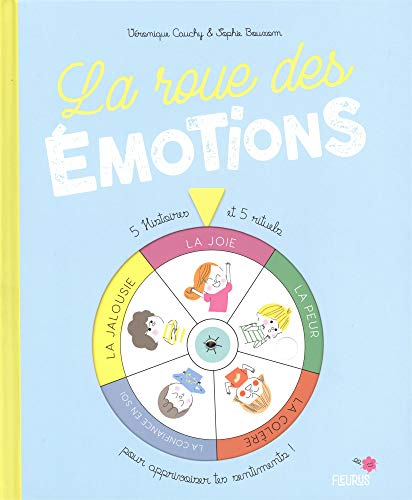 La roue des émotions : 5 histoires et 5 rituels pour apprivoiser tes sentiments !