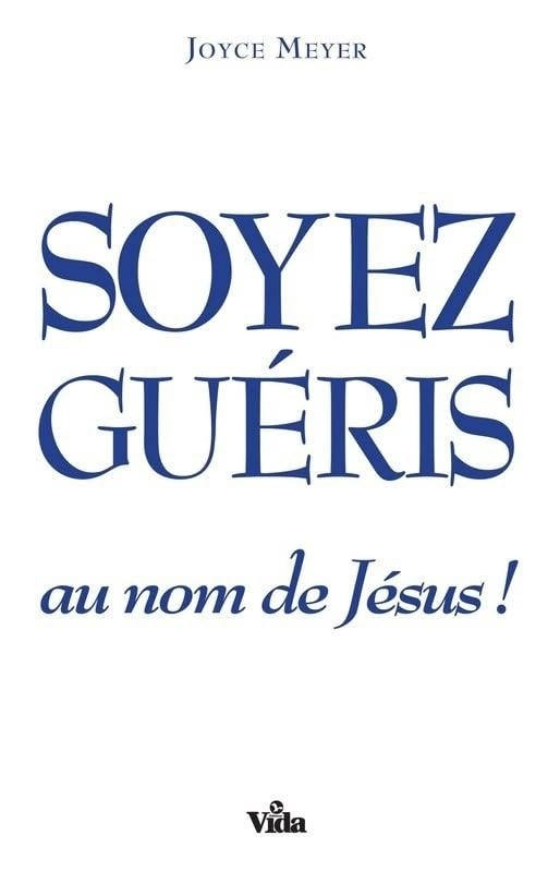 Soyez guéris : au nom de Jésus !