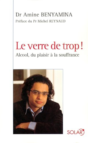 Le verre de trop ! : alcool, du plaisir à la souffrance