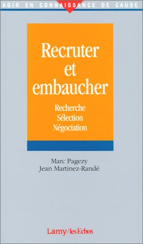 Recruter et embaucher : recherche, sélection, négociation