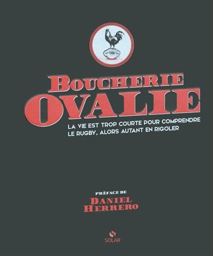 Boucherie Ovalie : la vie est trop courte pour comprendre le rugby, alors autant en rigoler