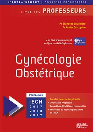 Gynécologie, obstétrique : livre des professeurs : s'entraîner iECN 2017-2018-2019