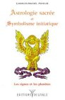astrologie sacrée et symbolisme initiatique : les signes et les planètes