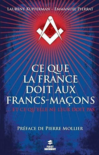 Ce que la France doit aux francs-maçons : ... et ce qu'elle ne leur doit pas