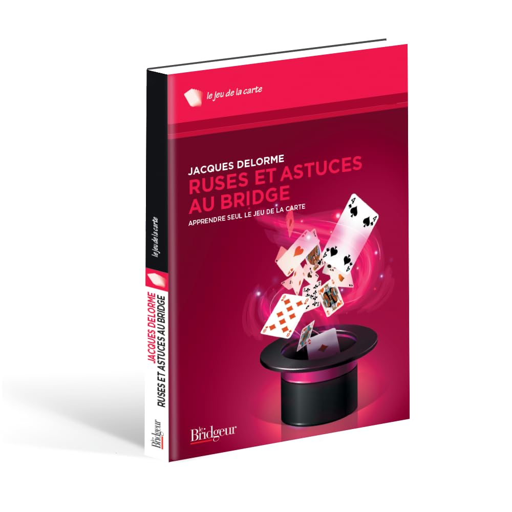 Ruses et astuces au bridge : apprendre seul le jeu de la carte