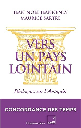 Vers un pays lointain : dialogues sur l'Antiquité