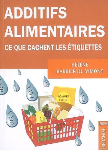 Additifs alimentaires : ce que cachent les étiquettes !
