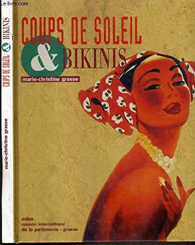 Coups de soleil & bikinis : exposition, 1997, Musée international de la parfumerie, Grasse