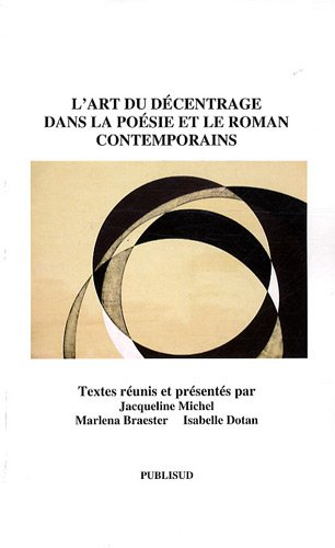 L'art du décentrage dans la poésie et le roman contemporains