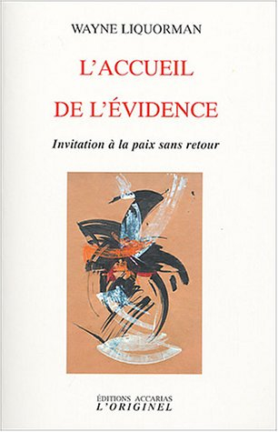 L'accueil de l'évidence : invitation à la paix sans retour