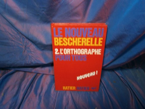 L'Art de l'orthographe : les 26 pièces de l'orthographe, lexique de 2000 homonymes, dictionnaire ort