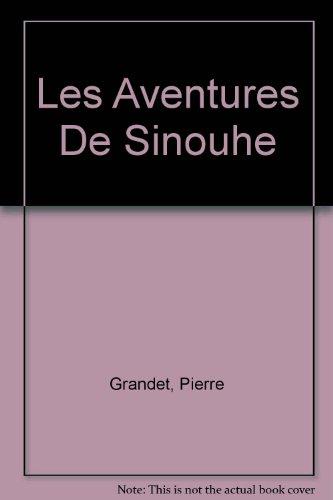Les aventures de Sinouhé : et autres contes de l'Egypte ancienne