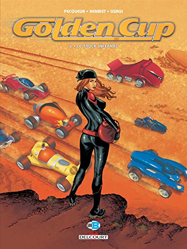 Golden cup. Vol. 6. Le truck infernal