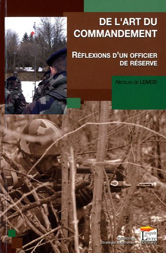 De l'art du commandement : réflexions d'un officier de réserve