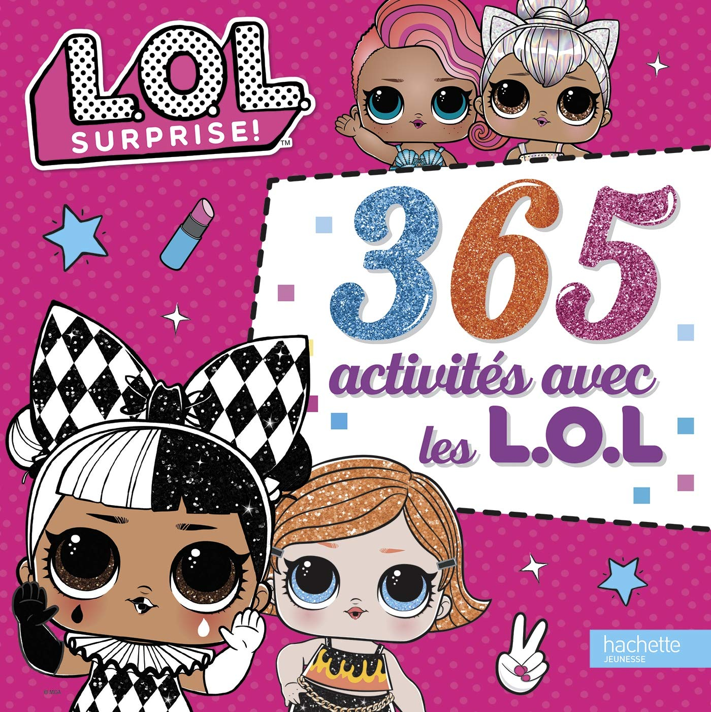 LOL surprise ! : 365 activités avec les LOL