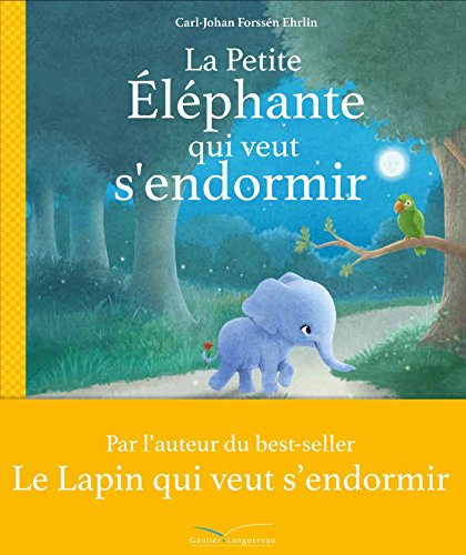La petite éléphante qui veut s'endormir : une nouvelle façon d'aider vos enfants à trouver le sommei
