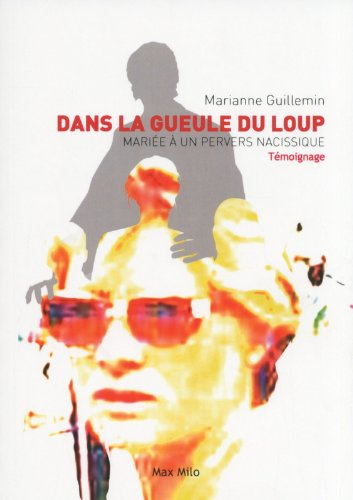 Dans la gueule du loup : mariée à un pervers narcissique