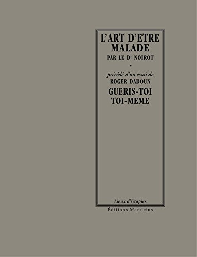 L'art d'être malade. Guéris-toi toi-même