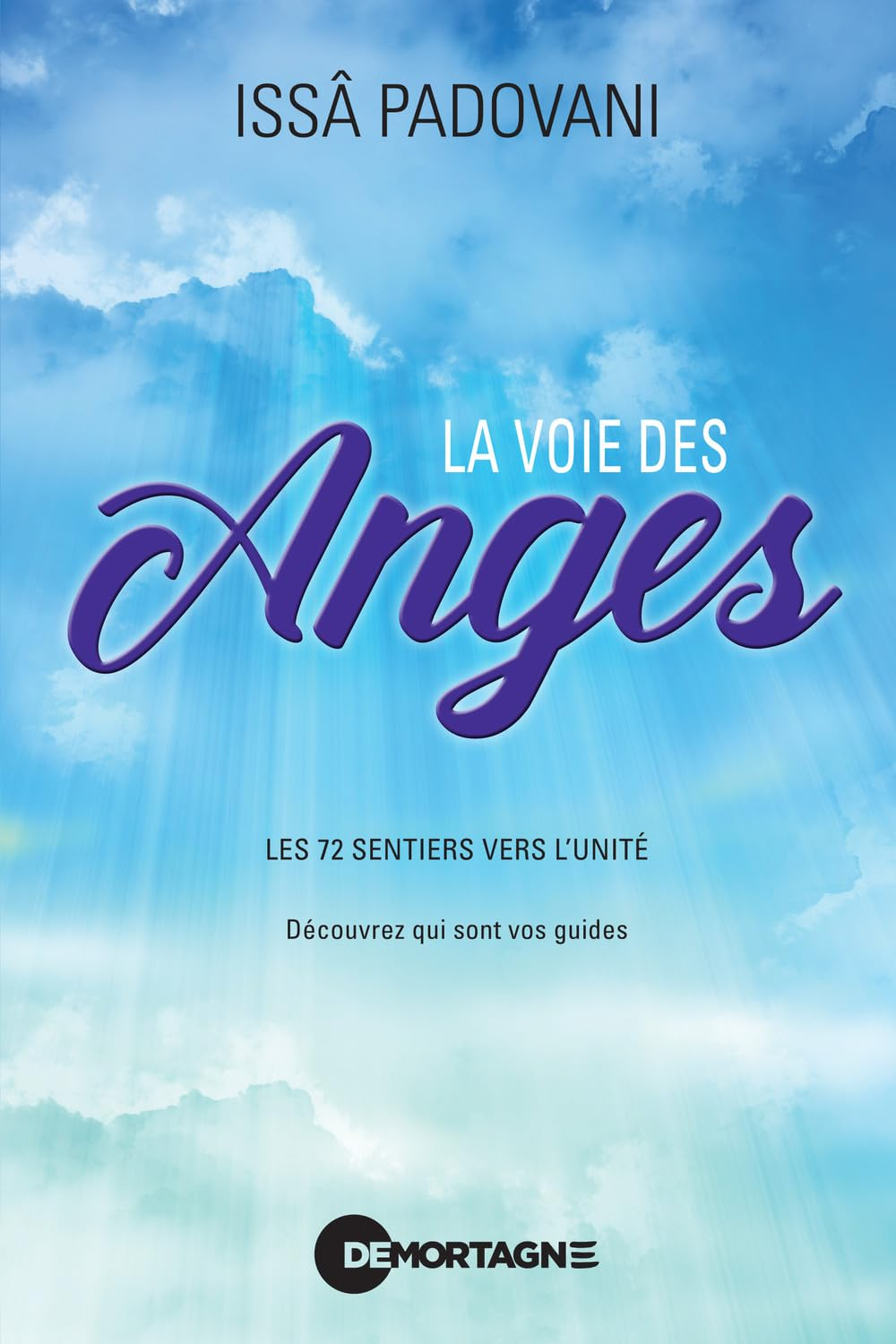 La voie des Anges : Les 72 sentiers vers l'unité