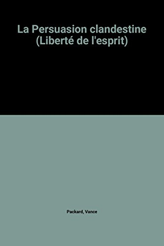 la persuasion clandestine (liberté de l'esprit)