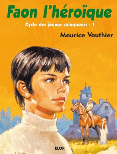 Les jeunes vainqueurs. Vol. 1. Faon l'héroïque