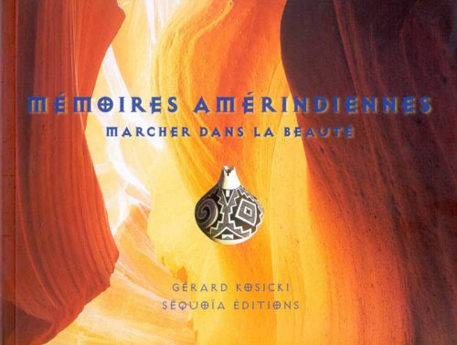 Mémoires amérindiennes : marcher dans la beauté