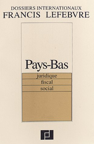 Pays-Bas : juridique, fiscal, social