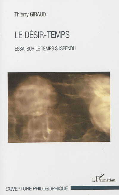 Le désir-temps : essai sur le temps suspendu