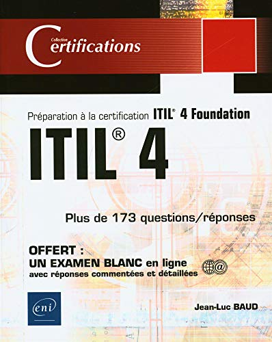 ITIL 4 : préparation à la certification ITIL 4 Foundation : plus de 173 questions-réponses