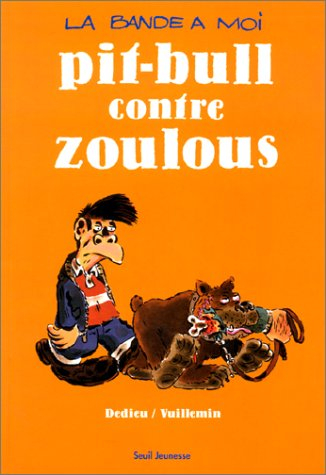 La bande à moi. Vol. 2. Pit Bull contre zoulous