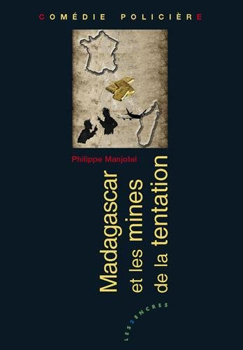Madagascar et les mines de la tentation : une nouvelle enquête de Risel et Delmas : comédie policièr