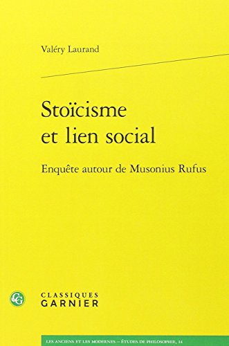 Stoïcisme et lien social : enquête autour de Musonius Rufus