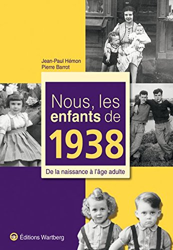 Nous, les enfants de 1938 : de la naissance à l'âge adulte