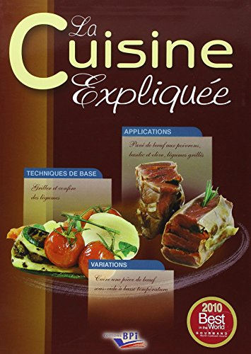 La cuisine expliquée : techniques de base, applications, variations : tous niveaux du CAP au BTS