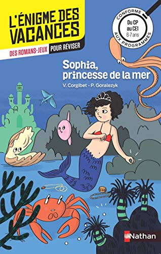 Sophia, princesse de la mer : du CP au CE1, 6-7 ans : conforme aux programmes