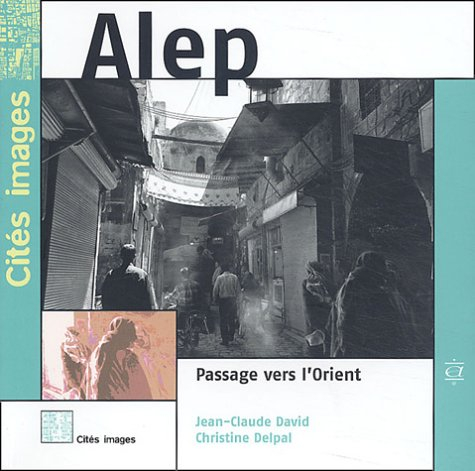 Alep : passage vers l'Orient