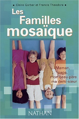 Les familles mosaïque : maman, papa, mon beau-père, ma demi-soeur