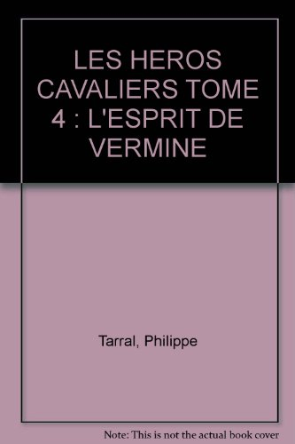les heros cavaliers tome 4 : l'esprit de vermine