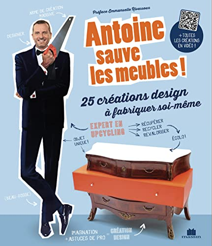 Antoine sauve les meubles ! : 25 créations design à fabriquer soi-même