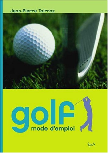 Golf, mode d'emploi