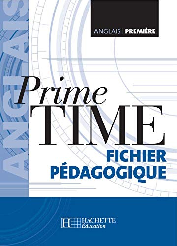 Prime time anglais 1re : guide pédagogique