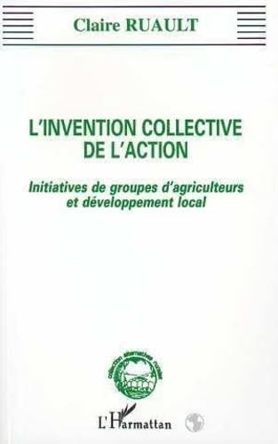 L'invention collective de l'action : initiatives de groupes d'agriculteurs et développement local