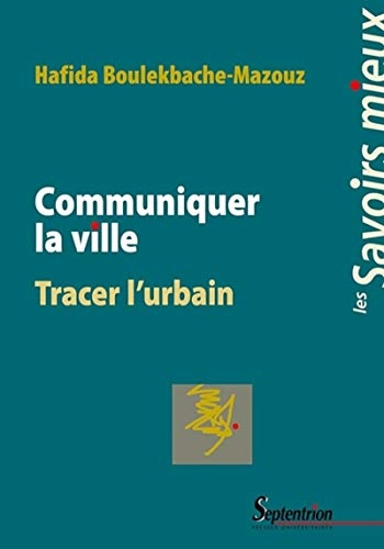 Communiquer la ville : tracer l'urbain